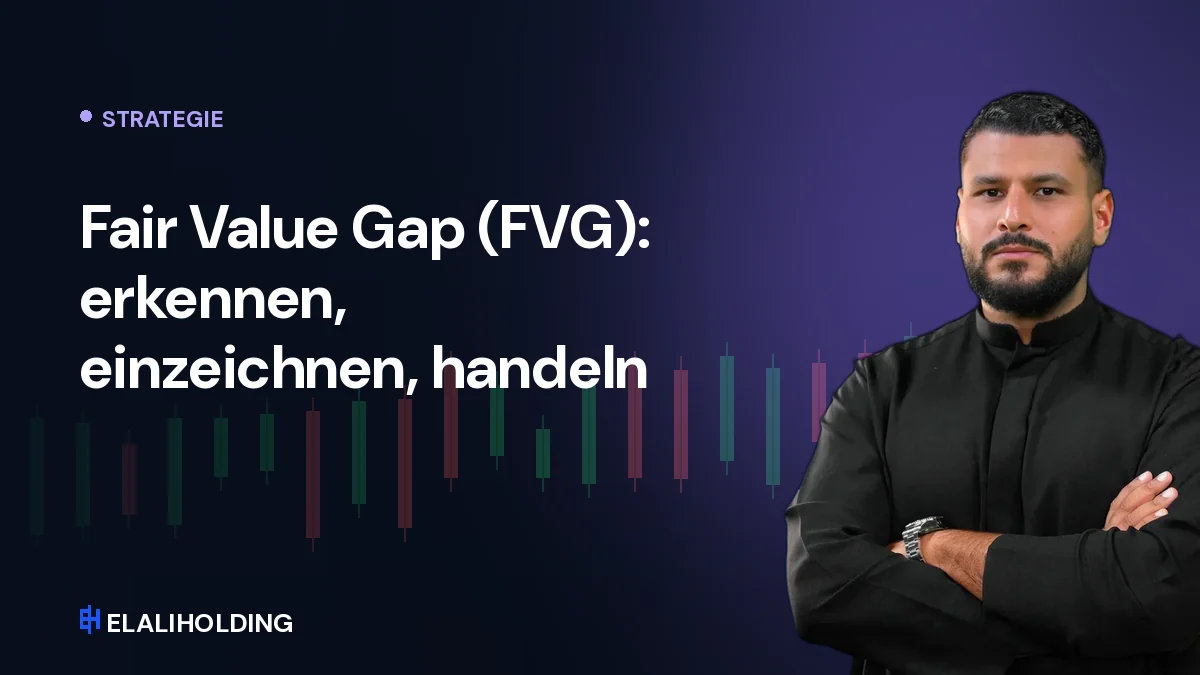 Fair Value Gap (FVG): erkennen, einzeichnen, handeln