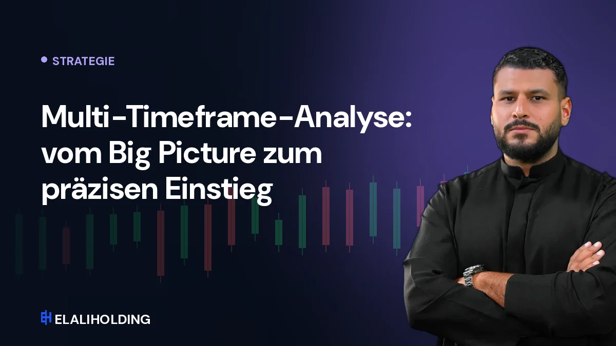 Multi-Timeframe-Analyse: vom Big Picture zum präzisen Einstieg