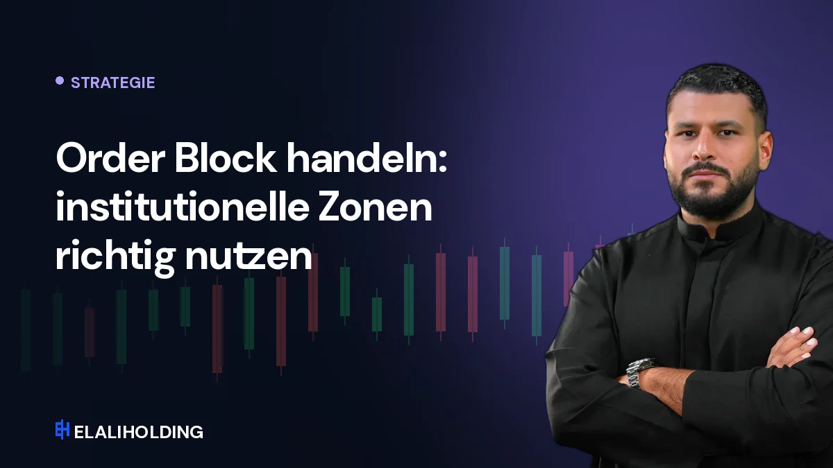 Order Block handeln: institutionelle Zonen richtig nutzen