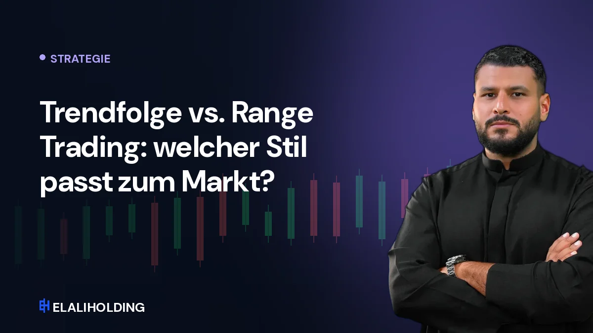 Trendfolge vs. Range Trading: welcher Stil passt zum Markt?